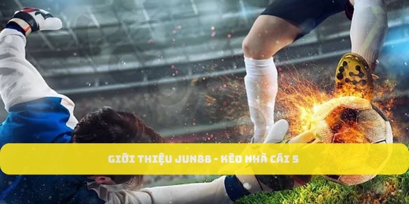 Giới Thiệu JUN88