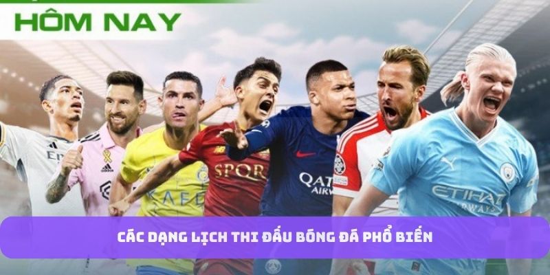 Tổng hợp các dạng có lịch thi đấu bóng đá